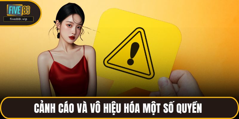 Cảnh cáo và vô hiệu hóa một số quyền 
