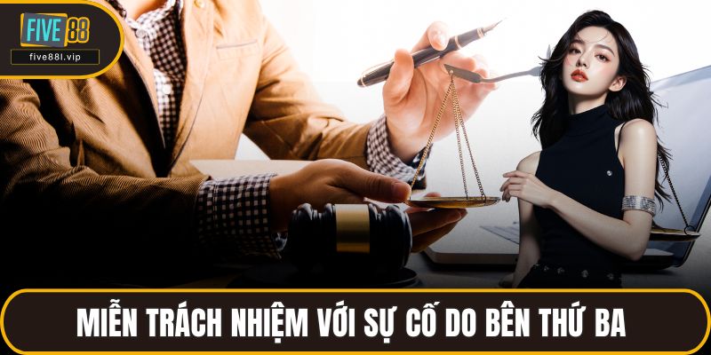 Miễn trách nhiệm với sự cố do bên thứ ba 