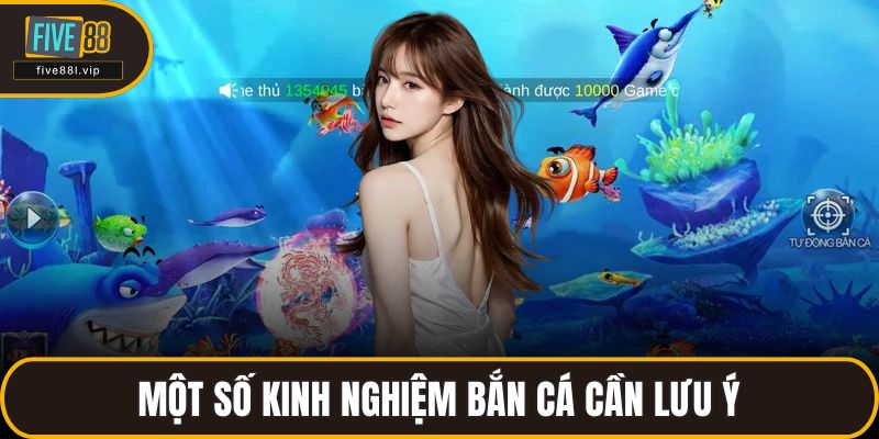 Một số kinh nghiệm bắn cá cần lưu ý