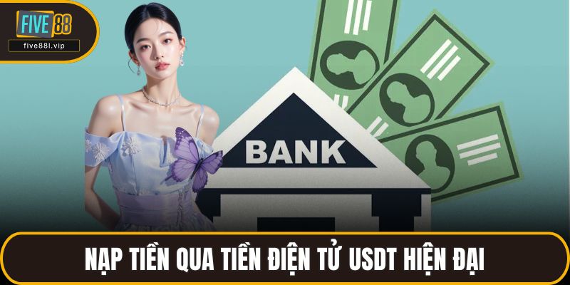 Nạp tiền qua tiền điện tử USDT hiện đại