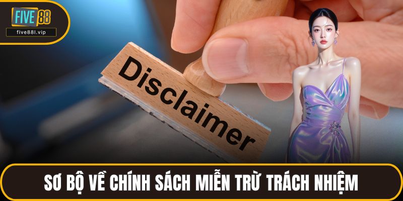 Sơ bộ về chính sách miễn trừ trách nhiệm