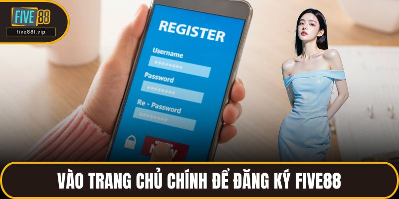 Vào trang chủ chính để đăng ký FIVE88